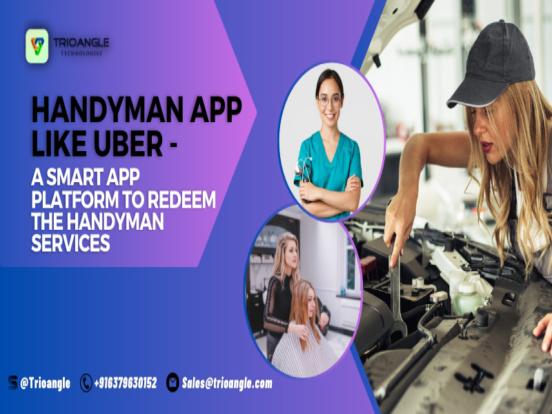 Handyman App Like Uber - A Smart App Platform to Redeem the Handyman Services