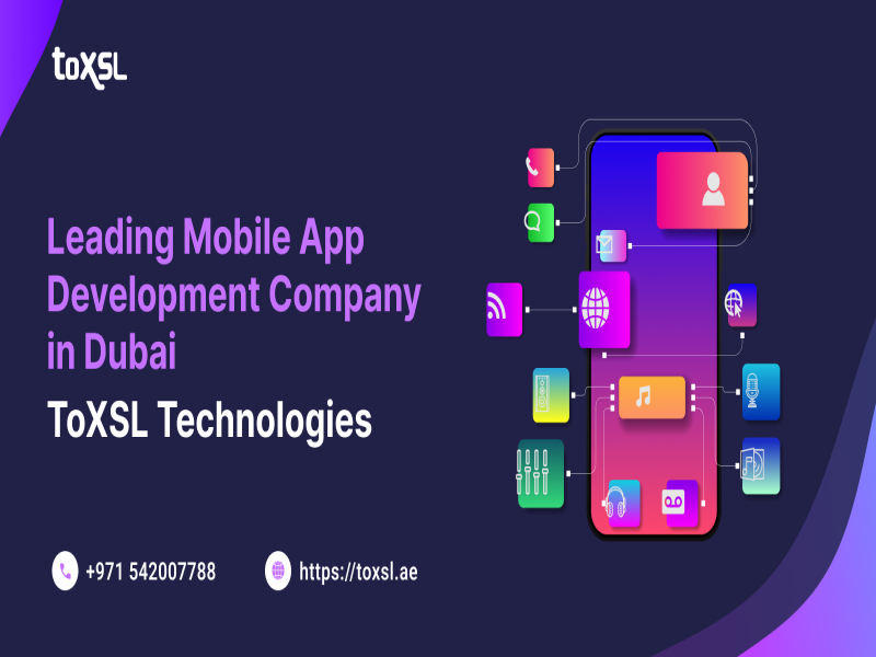 Top Mobile App Development Dubai | ToXSL Technologies